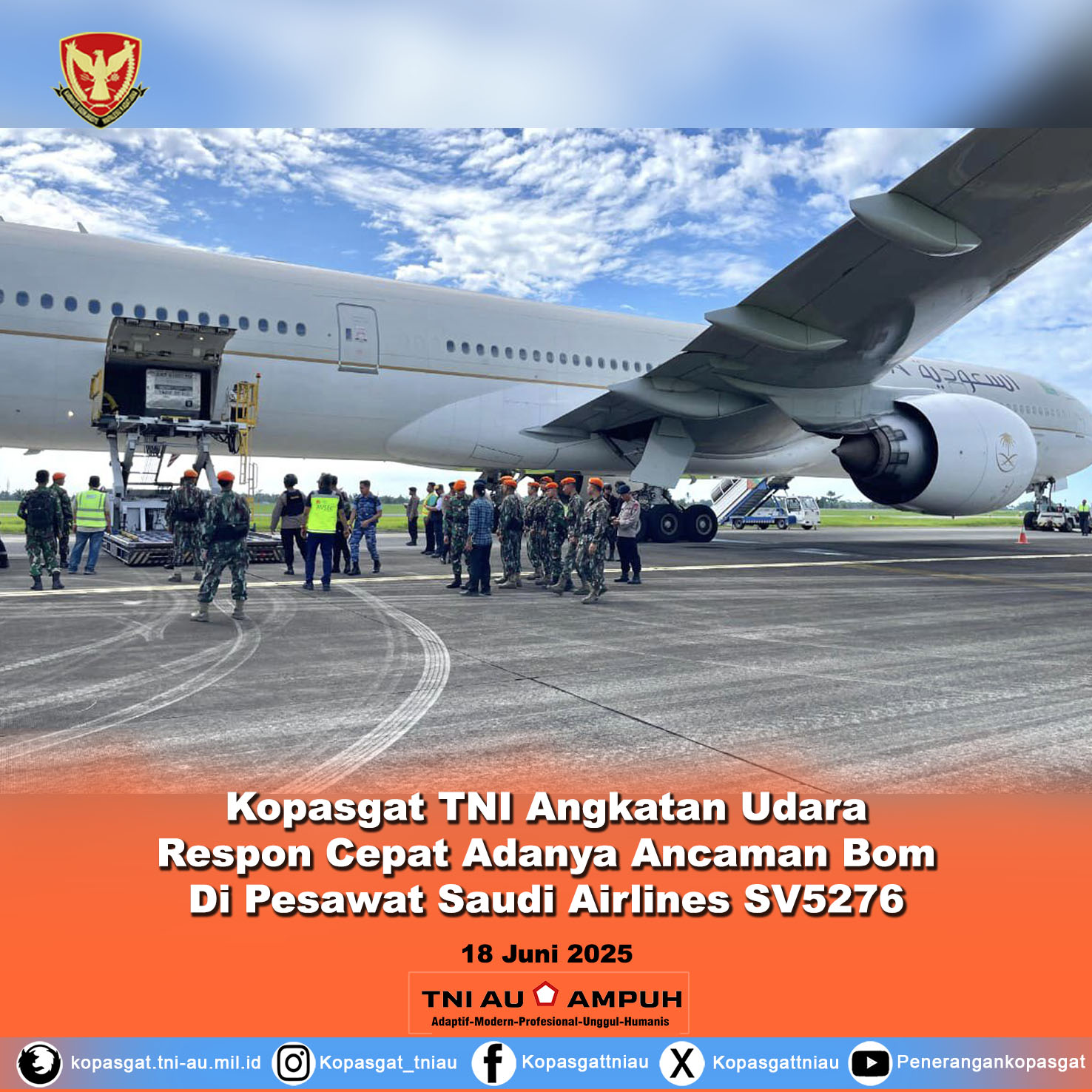 Kopasgat TNI Angkatan Udara Respon Cepat Adanya Ancaman Bom Di Pesawat Saudi Airlines SV5276