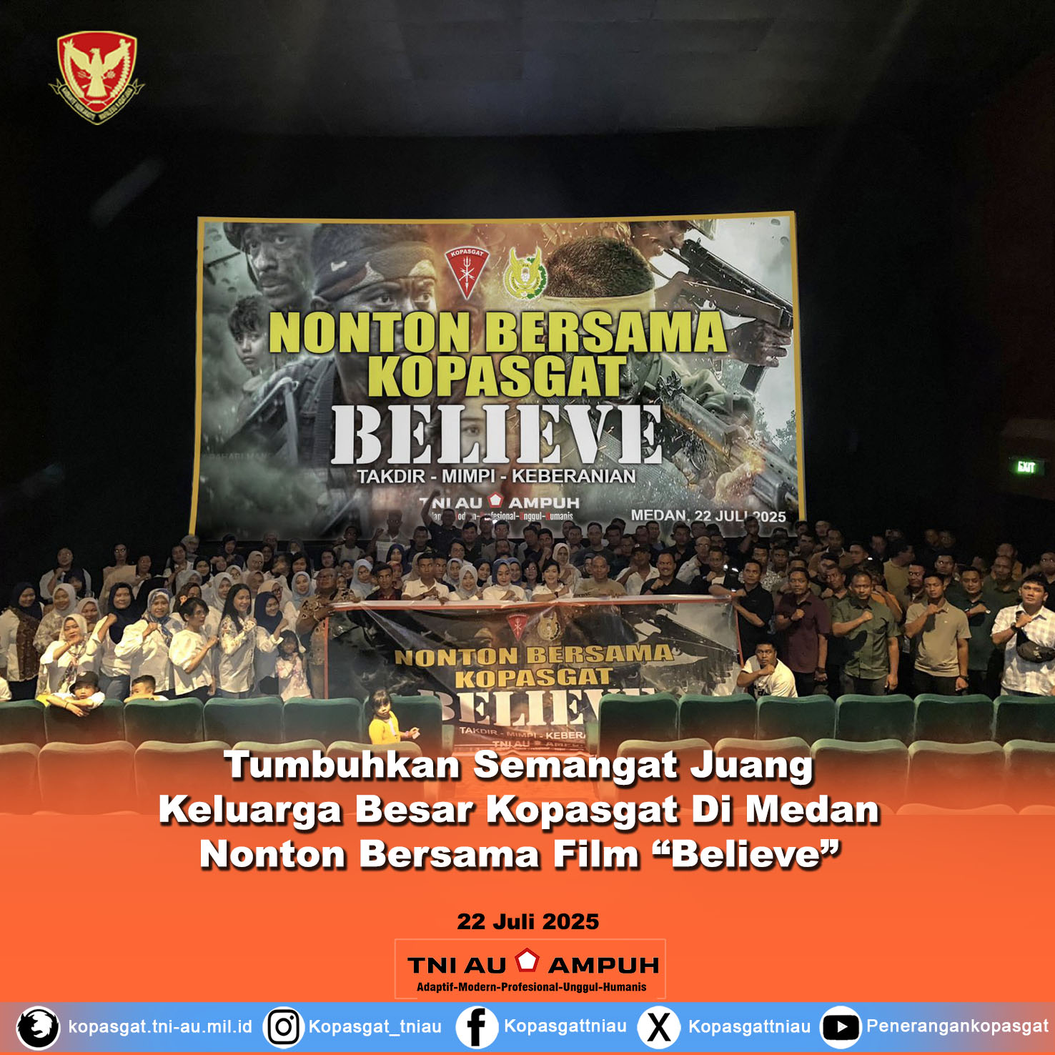Tumbuhkan Semangat Juang, Keluarga Besar Kopasgat Di Medan Nonton Bersama Film “Believe”