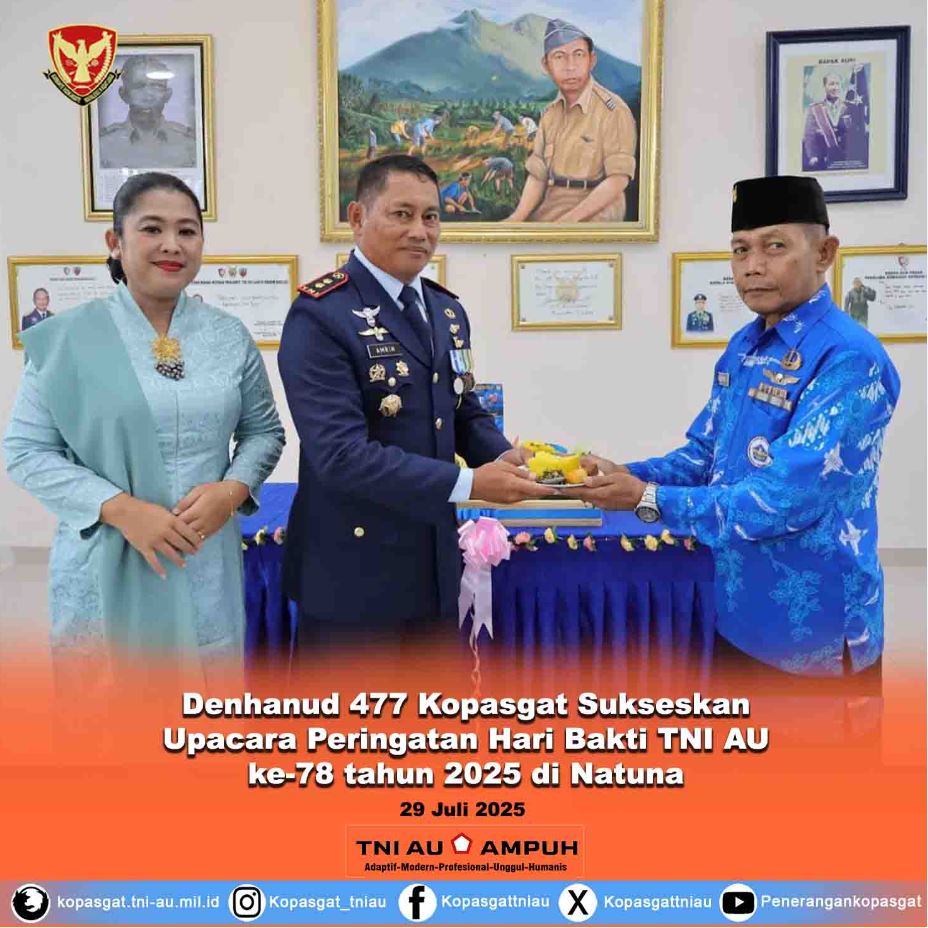 Denhanud 477 Kopasgat Sukseskan Upacara Peringatan Hari Bakti TNI AU ke-78 tahun 2025 di Natuna