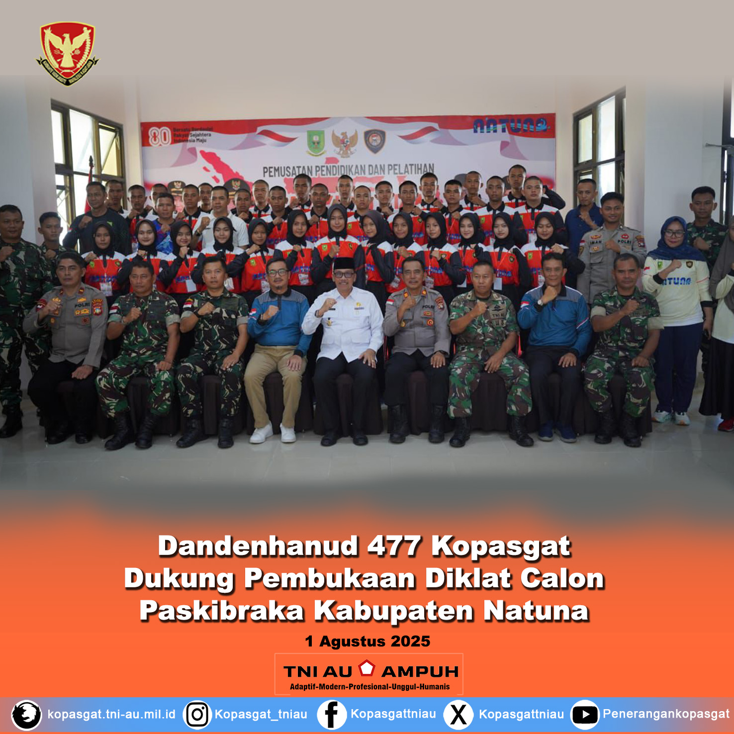 Dandenhanud 477 Kopasgat Dukung Penuh Pembukaan Diklat Calon Paskibraka Kabupaten Natuna Tahun 2025